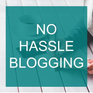 No Hassle Blogging for Small Business